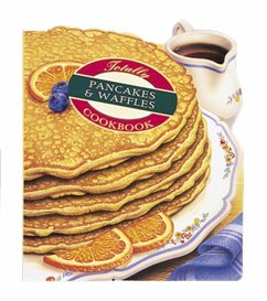 Totally Pancakes and Waffles Cookbook (eBook, ePUB) - Siegel, Helene; Gillingham, Karen