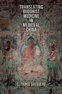 Translating Buddhist Medicine in Medieval China (eBook, ePUB) - Salguero, C. Pierce