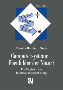 Computersysteme ¿ Ebenbilder der Natur? - Borchard-Tuch, Claudia