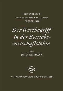 Der Wertbegriff in der Betriebswirtschaftslehre - Wittmann, Waldemar