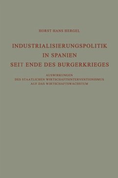 Industrialisierungspolitik in Spanien Seit Ende des Bürgerkrieges - Hergel, Horst Hans