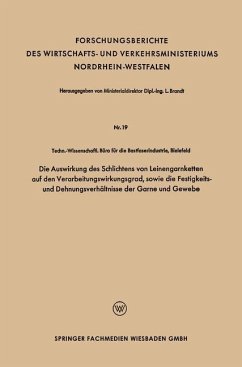 Die Auswirkung des Schlichtens von Leinengarnketten auf den Verarbeitungswirkungsgrad, sowie die Festigkeits- und Dehnungsverhältnisse der Garne und Gewebe