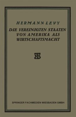 Die Vereinigten Staaten von Amerika als Wirtschaftsmacht - Levy, Hermann