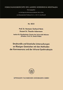 Strukturelle und kinetische Untersuchungen an flüssigen Gemischen mit den Methoden der Kernresonanz und der Infrarot-Spektroskopie - Hertz, Hermann Gerhard