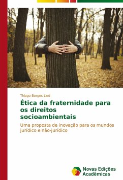 Ética da fraternidade para os direitos socioambientais - Borges Lied, Thiago