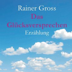 Das Glücksversprechen - Gross, Rainer