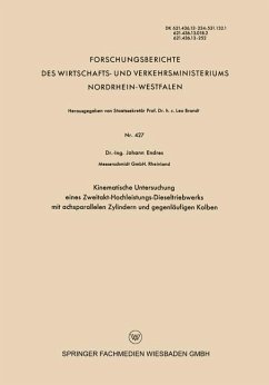 Kinematische Untersuchung eines Zweitakt-Hochleistungs-Dieseltriebwerks mit achsparallelen Zylindern und gegenläufigen Kolben - Endres, Johann