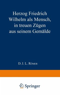 Herzog Friedrich Wilhelm als Mensch in treuen Zügen aus seinem Gemälde - Römer, J. L.