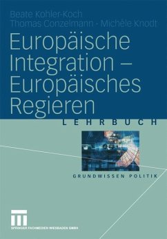 Europäische Integration ¿ Europäisches Regieren - Kohler-Koch, Beate;Conzelmann, Thomas;Knodt, Michèle