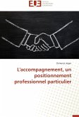 L'accompagnement, un positionnement professionnel particulier