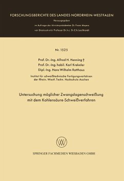 Untersuchung möglicher Zwangslagenschweißung mit dem Kohlensäure-Schweißverfahren - Henning, Alfred Hermann