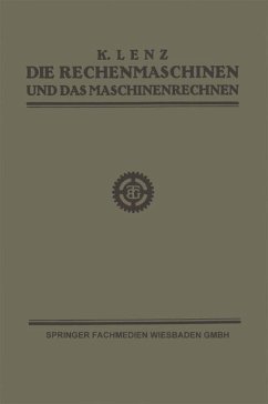 Die Rechenmaschinen und das Maschinenrechnen - Lenz, K.