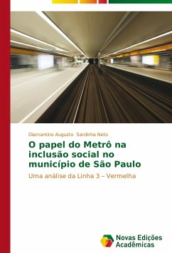 O papel do Metrô na inclusão social no município de São Paulo - Sardinha Neto, Diamantino Augusto