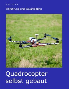 Quadrocopter selbst gebaut - Roloff, T.