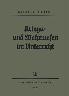 Kriegs- und Wehrwesen im unterricht - Scholtz, Gerhard