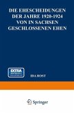 Die Ehescheidungen der Jahre 1920¿1924 von in Sachsen Geschlossenen Ehen