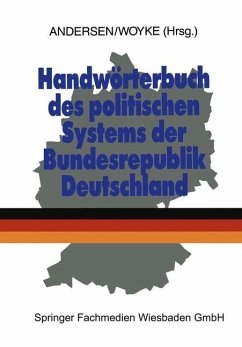 Handwörterbuch des politischen Systems der Bundesrepublik Deutschland - Andersen, Uwe;Woyke, Wichard