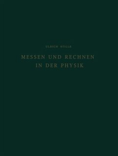Messen und Rechnen in der Physik - Stille, Ulrich