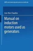 Manual on Induction Motors Used as Generators