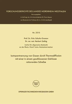 Isotopentrennung von Gasen durch Thermodiffusion mit einer in einem geschlossenen Gehäuse rotierenden Scheibe - Schultz-Grunow, Fritz