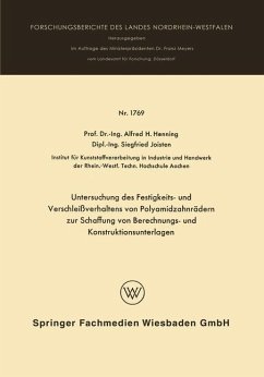 Untersuchung des Festigkeits- und Verschleißverhaltens von Polyamidzabnrädern zur Schaffung von Berechnungs- und Konstruktionsunterlagen - Henning, Alfred Hermann