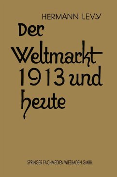 Der Weltmarkt 1913 und Heute - Levy, Hermann