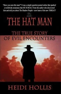 The Hat Man: The True Story of Evil Encounters - Hollis, Heidi