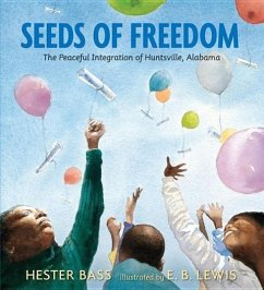 Seeds of Freedom: The Peaceful Integration of Huntsville, Alabama - Bass, Hester