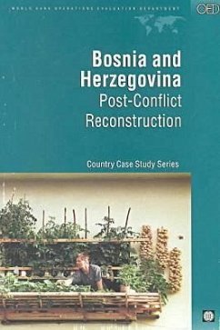 Bosnia and Herzegovinia: Post-Conflict Reconstruction - Muscat, Robert; Elwan, Ann