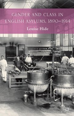 Gender and Class in English Asylums, 1890-1914 - Hide, L.
