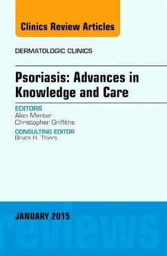 Psoriasis: Advances in Knowledge and Care, an Issue of Dermatologic Clinics - Menter, Alan