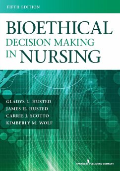 Bioethical Decision Making in Nursing, Fifth Edition (Revised) - Husted, James H.; Husted, Gladys; Scotto, Carrie
