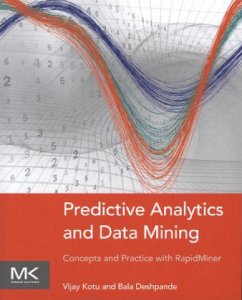 Predictive Analytics and Data Mining - Kotu, Vijay;Deshpande, Bala