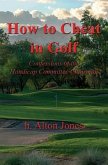 How to Cheat in Golf - Confessions of the Handicap Committee Chairman