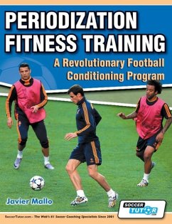 Periodization Fitness Training - A Revolutionary Football Conditioning Program - Mallo, Javier