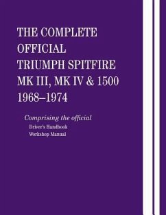 The Complete Official Triumph Spitfire Mk III, Mk IV & 1500: 1968-1974 - British Leyland Motors; Bentley Publishers
