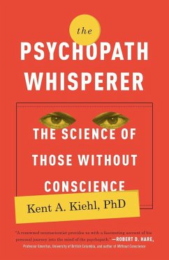 The Psychopath Whisperer - Kiehl, Kent A