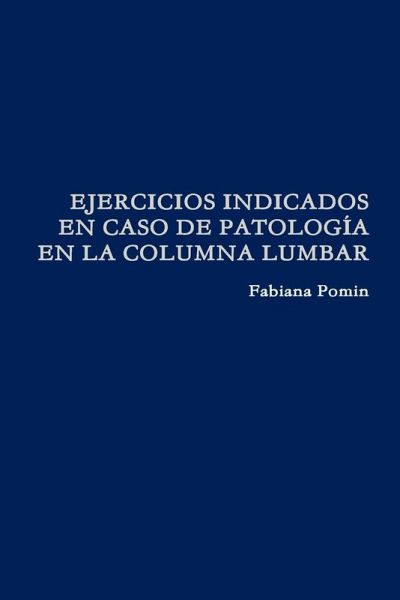 EJERCICIOS INDICADOS EN CASO DE PATOLOGÍA EN LA COLUMNA LUMBAR