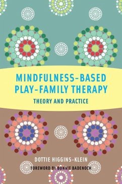 Mindfulness-Based Play-Family Therapy - Higgins-Klein, Dottie