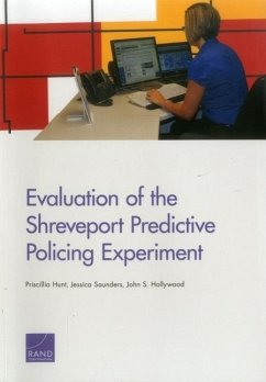 Evaluation of the Shreveport Predictive Policing Experiment - Hunt, Priscillia; Saunders, Jessica; Hollywood, John S