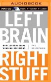 Left Brain, Right Stuff: How Leaders Make Winning Decisions