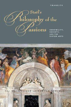 Stael's Philosophy of the Passions - Cuillé, Tili Boon; Szmurlo, Karyna