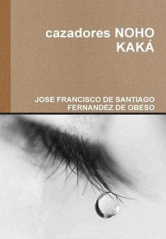 Cazadores Noho Kaka - De Santiago Fernandez De Obeso, Jose Fra