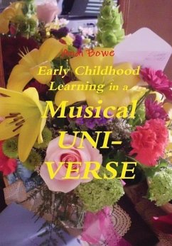 Early Childhood Learning in a MusicaL UNI-VERSE - Bowe, Andi