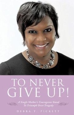 To Never Give Up! - Pickett, Debra T.