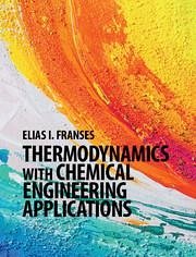 Thermodynamics with Chemical Engineering Applications - Franses, Elias I