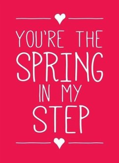 You're the Spring in My Step - Andrews Mcmeel Publishing