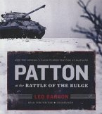 Patton at the Battle of the Bulge: How the General's Tanks Turned the Tide at Bastogne