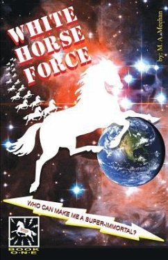 White Horse Force - Meehan, M. A.
