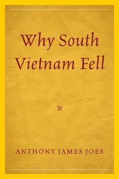 Why South Vietnam Fell - Joes, Anthony James